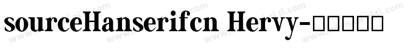 sourceHanserifcn Hervy字体转换